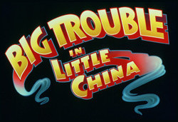 Big Trouble In Little China
