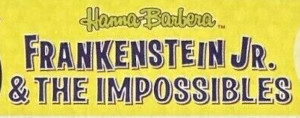 Frankenstein Jr. & the Impossibles